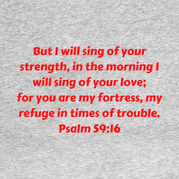 Bible Verse Psalm 59:16 by Prayingwarrior